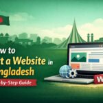 Step by step guide to start a website in Bangladesh using domain and web hosting