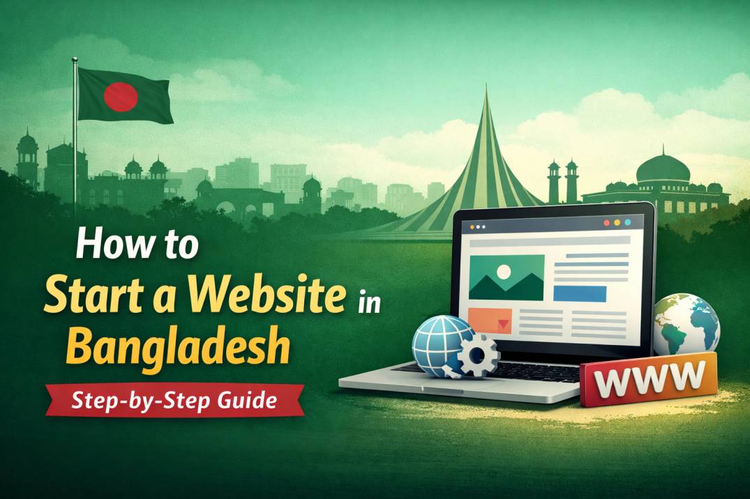 Step by step guide to start a website in Bangladesh using domain and web hosting